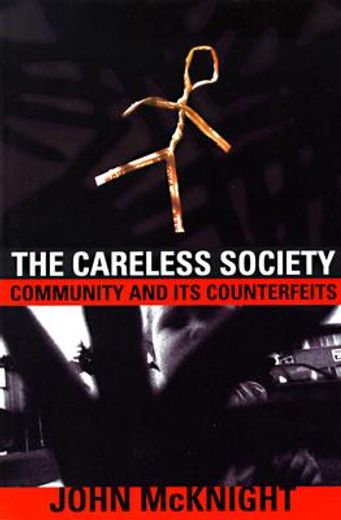 the careless society,community and its counterfeits