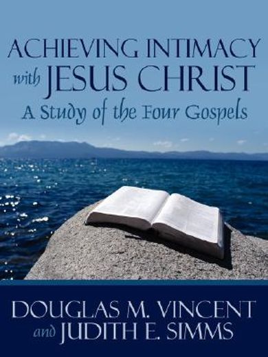 achieving intimacy with jesus christ: a study of the four gospels