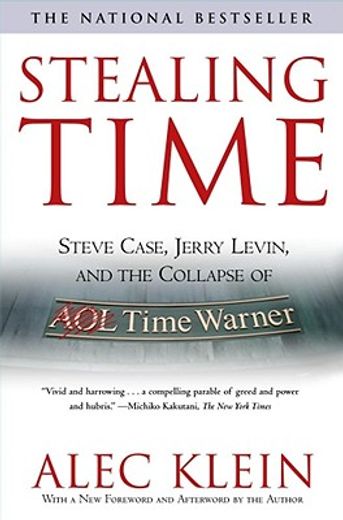 stealing time,steve case, jerry levin, and the collapse of aol time warner