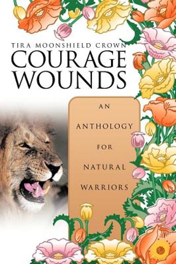 courage wounds,an anthology for natural warriors
