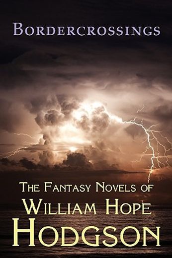 bordercrossings,the fantasy novels of william hope hodgson