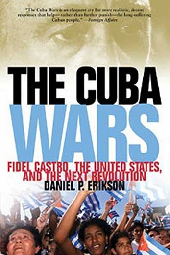 the cuba wars,fidel castro, the united states, and the next revolution