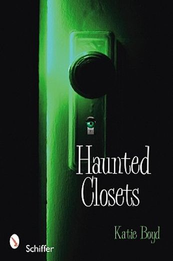 haunted closets,true tales of "the boogeyman"