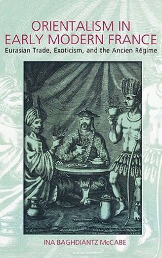 orientalism in early modern france,eurasian trade, exoticism and the ancien regime