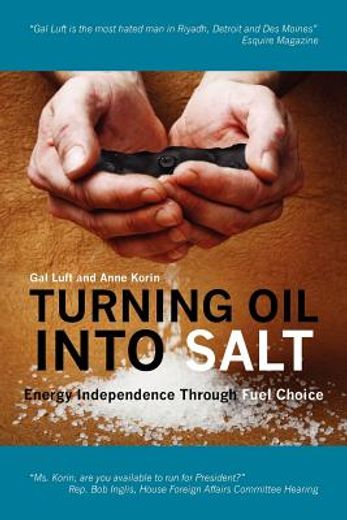 turning oil into salt,energy independence through fuel choice (en Inglés)