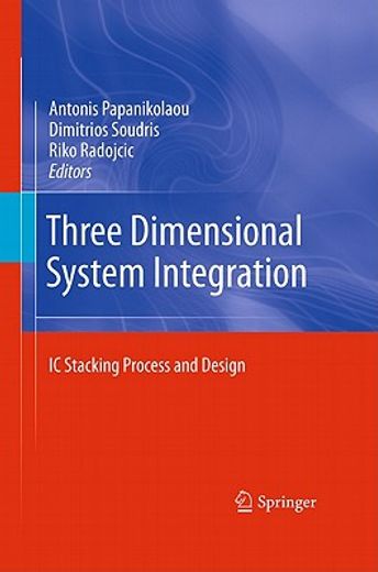 three dimensional system integration,ic stacking process and design