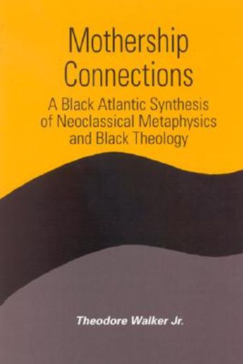 mothership connections,a black atlantic synthesis of neoclassical metaphysics and black theology
