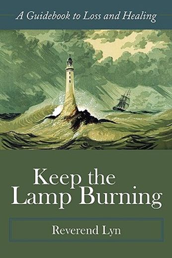 keep the lamp burning,a guid to loss and healing