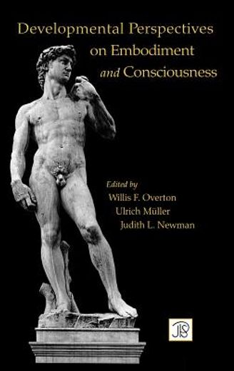 developmental perspectives on embodiment and consciousness