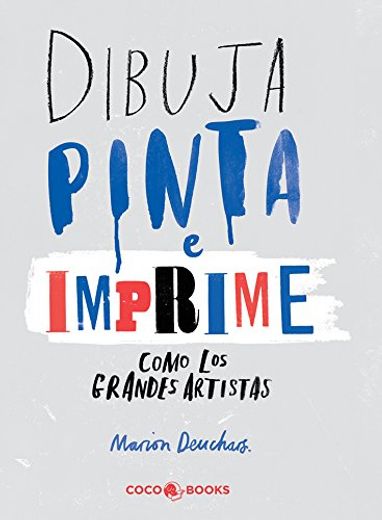 Dibuja, Pinta e Imprime Como los Grandes Artistas (in Spanish)