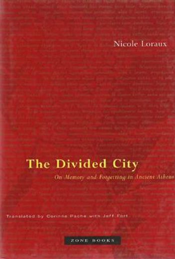 the divided city,on memory and forgetting in ancient athens