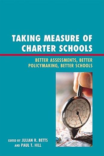 taking measure of charter schools,better assessments, better policymaking, better schools