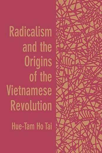 radicalism and the origins of the vietnamese revolution