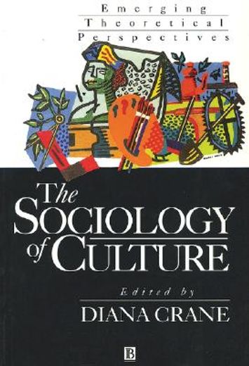 the sociology of culture,emerging theoretical perspectives