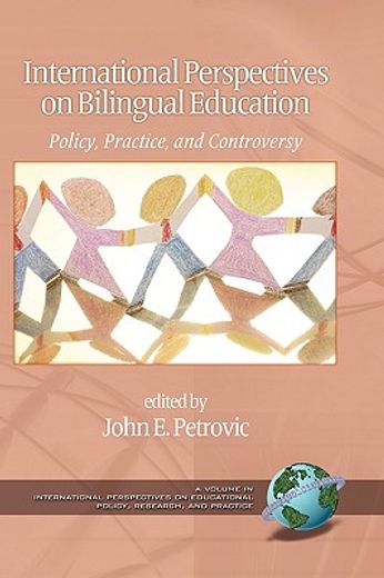 international perspectives on bilingual education:,policy, practice, and controversy