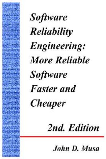 software reliability engineering,more reliable software faster and cheaper