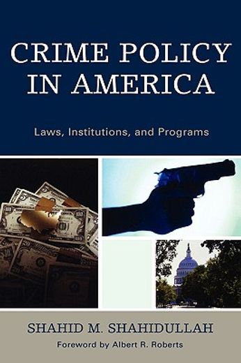 crime policy in america,law, institutions, and programs