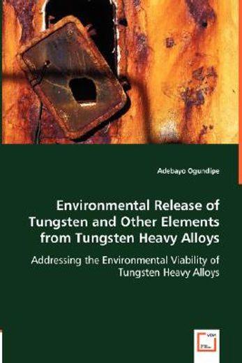 environmental release of tungsten and other elements from tungsten heavy alloys