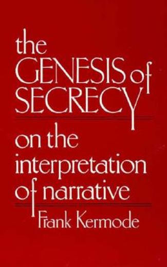 the genesis of secrecy,on the interpretation of narrative