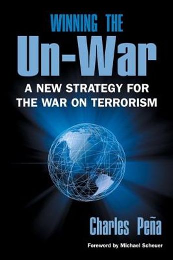 winning the un-war,a new strategy for the war on terrorism