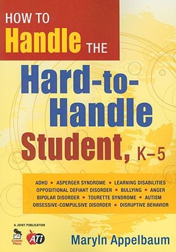 how to handle the hard-to-handle student, k-5