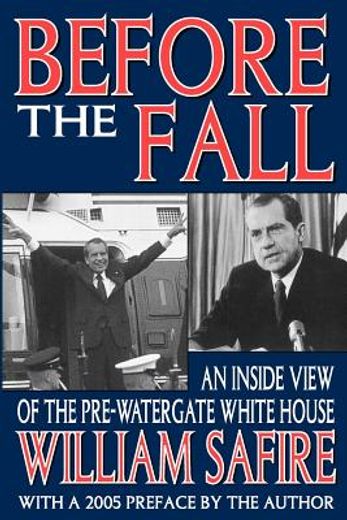 before the fall,an inside view of the pre-watergate white house
