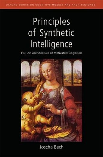 principles of synthetic intelligence,psi: an architecture of motivated cognition