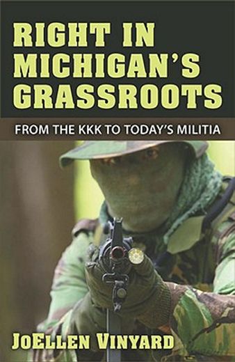 right in michigan`s grassroots,from the kkk to the michigan militia