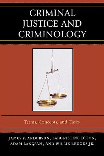 criminal justice and criminology,terms, concepts, and cases
