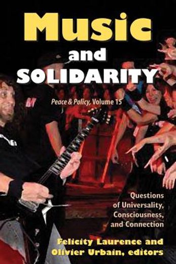 music and solidarity,questions of universality, consciousness, and connection