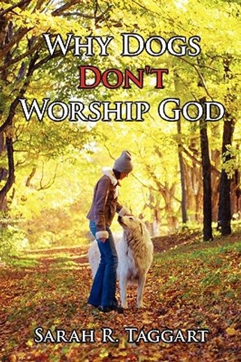 why dogs don´t worship god