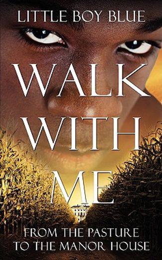 walk with me: from the pasture to the manor house