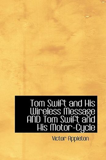 tom swift and his wireless message and tom swift and his motor-cycle