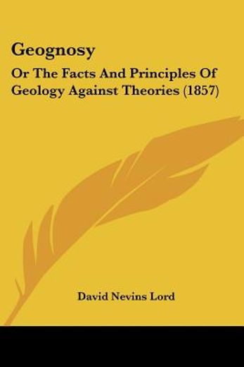 geognosy: or the facts and principles of
