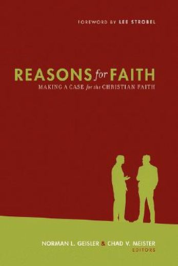 reasons for faith,making a case for the christian faith