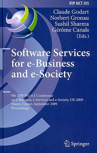 software services for e-business and e-society,9th ifip wg 6.1 conference on e-business, e-services and e-society, i3e 2009, nancy, france, septemb