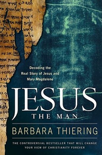 jesus the man,decoding the real story of jesus and mary magdalene (en Inglés)