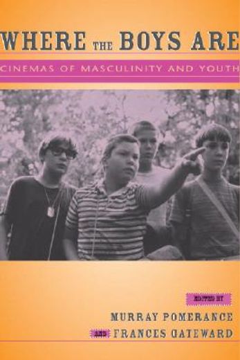 where the boys are,cinemas of masculinity and youth