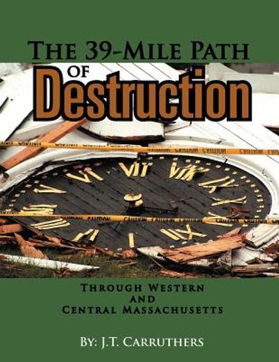 the 39-mile path of destruction: through western and central massachusettes