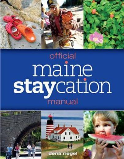 official maine stay-cation manual