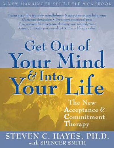 get out of your mind & into your life,the new acceptance & commitment therapy (in English)