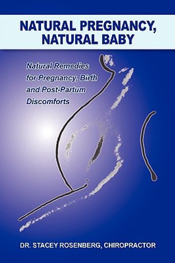 natural pregnancy, natural baby,natural remedies for pregnancy, birth and post-partum discomforts (in English)