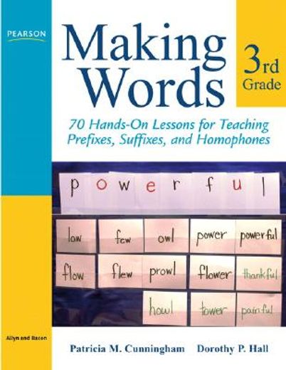 making words third grade,70 hands-on lessons for teaching prefixes, suffixes, and homophones