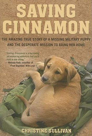 saving cinnamon,the amazing true story of a missing military puppy and the desperate mission to bring her home