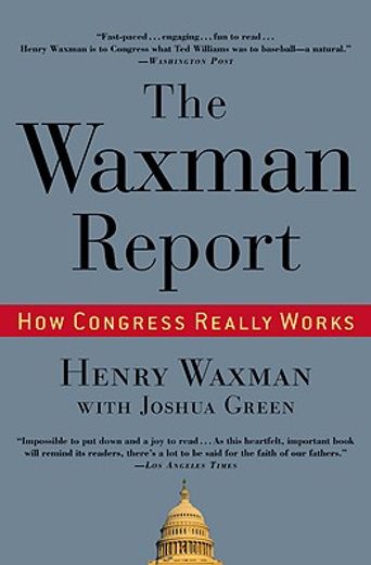 the waxman report,how congress really works (en Inglés)