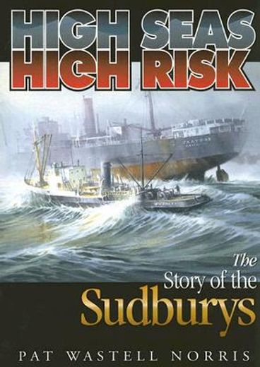 High Seas, High Risk: The Story of the Sudburys (en Inglés)