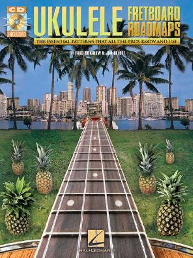 ukulele fretboard roadmaps,the essential patterns that all the pros know and use
