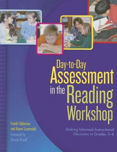 day-to-day assessment in the reading workshop,making informed instructional decisions in grades 3-6 (en Inglés)