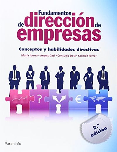 Fundamentos de Dirección de Empresas: Conceptos y Habilidades Directivas