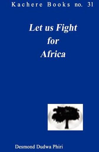 let us fight for africa 31,a play based on the john chilembwe rising of 1915